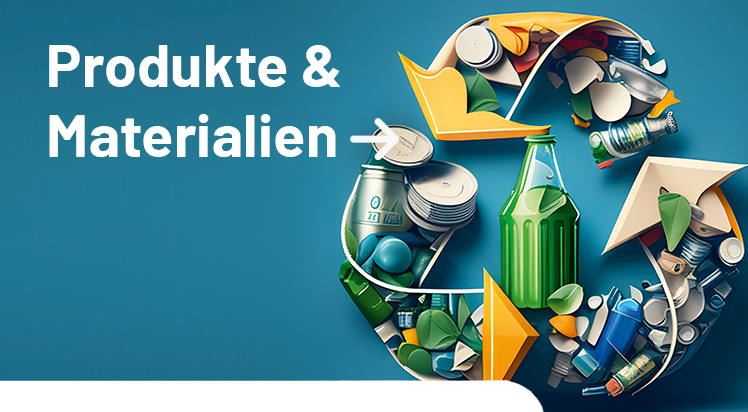 Themenwelt Produkte & Materialien